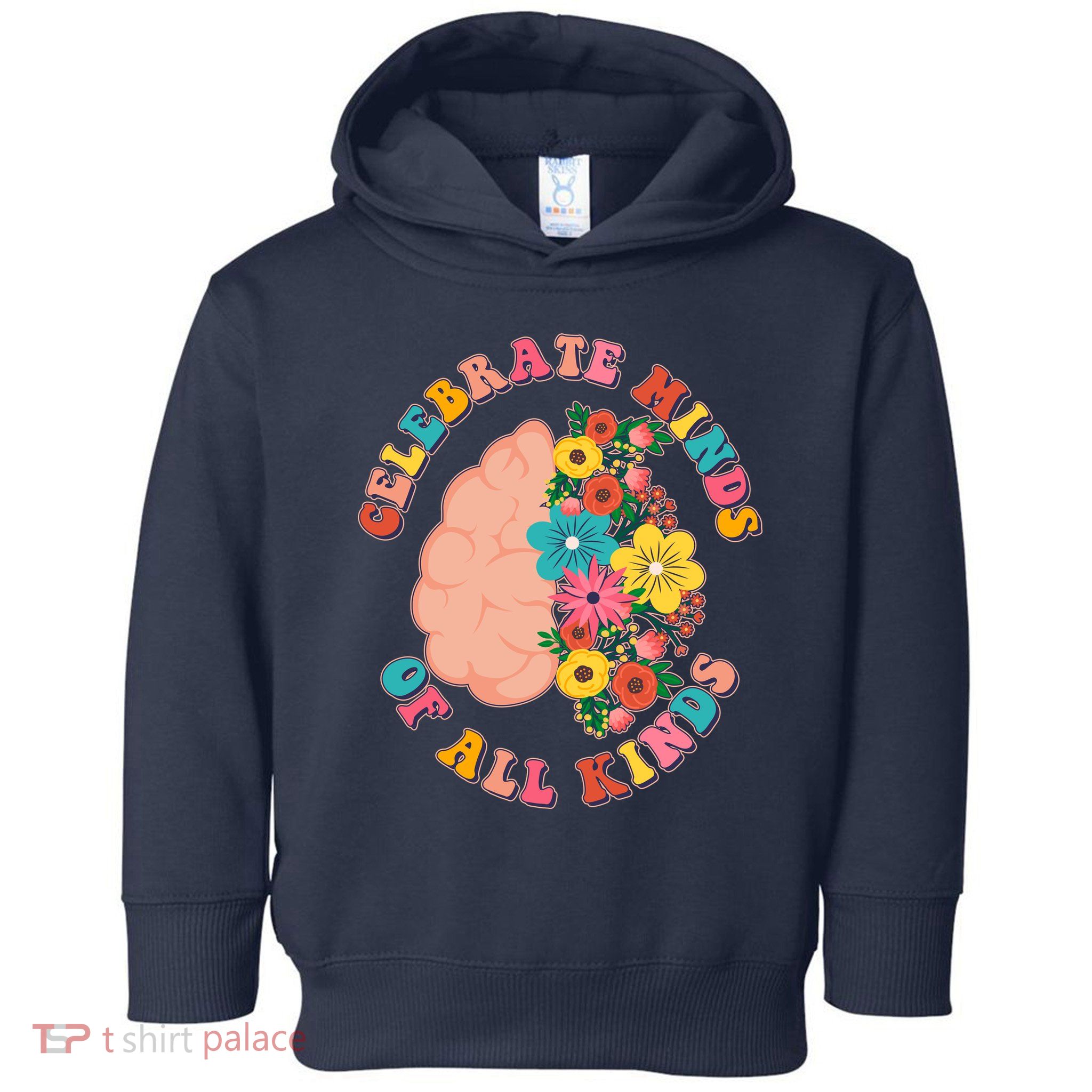 Celebrate Minds Of All Kinds Flowers Be Kind The Mind Toddler Hoodie