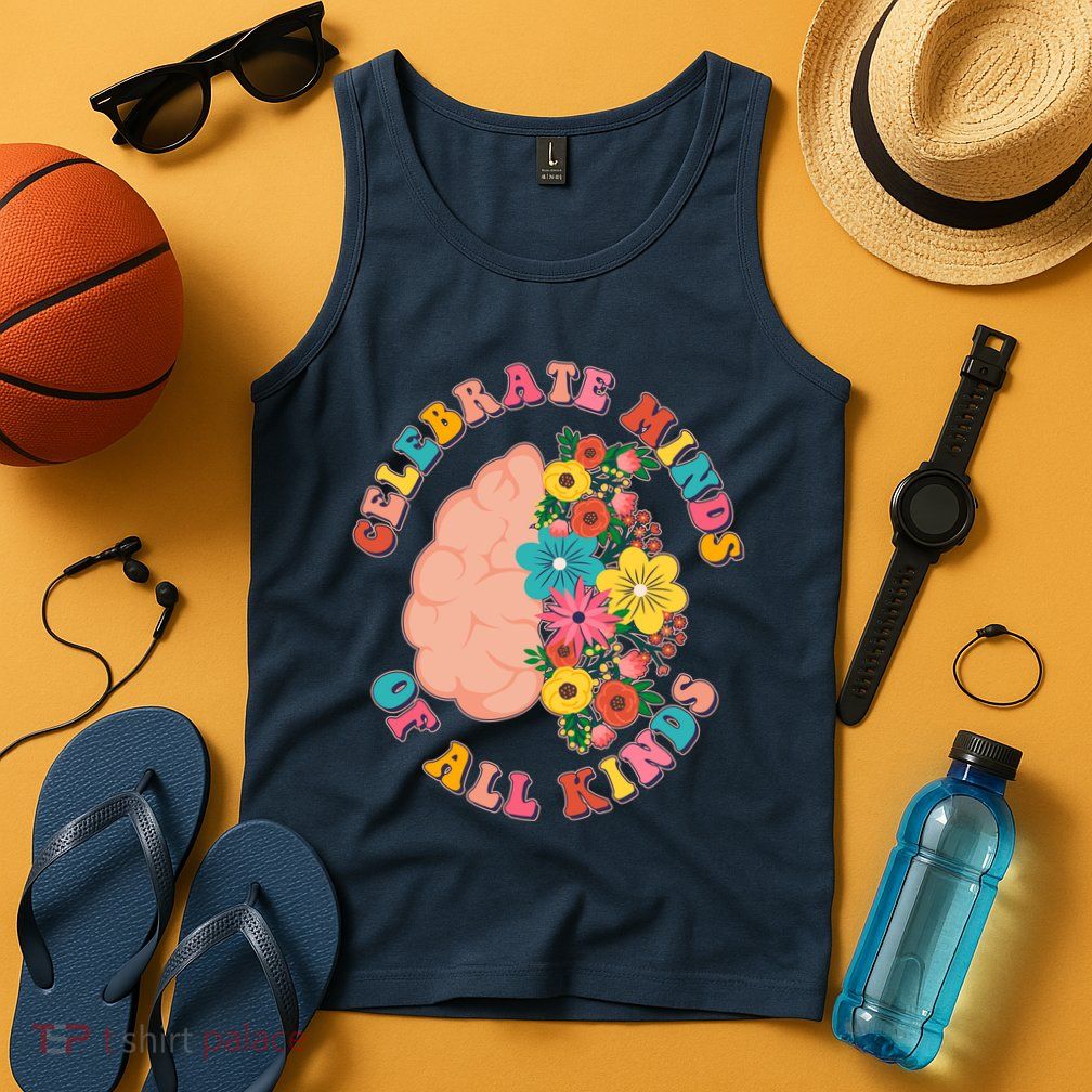 Celebrate Minds Of All Kinds Flowers Be Kind The Mind Tank Top