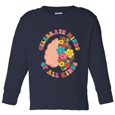 Celebrate Minds Of All Kinds Flowers Be Kind The Mind Toddler Long Sleeve Shirt