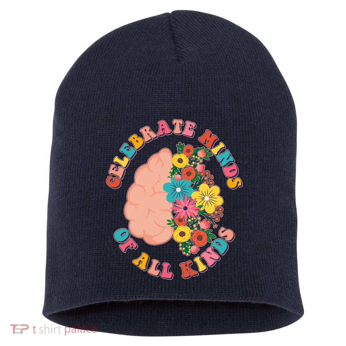 Celebrate Minds Of All Kinds Flowers Be Kind The Mind Short Acrylic Beanie