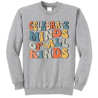 Celebrate Minds Of All Kinds Tall Sweatshirt