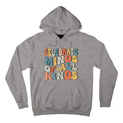 Celebrate Minds Of All Kinds Tall Hoodie