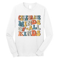 Celebrate Minds Of All Kinds Long Sleeve Shirt