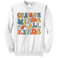 Celebrate Minds Of All Kinds Sweatshirt