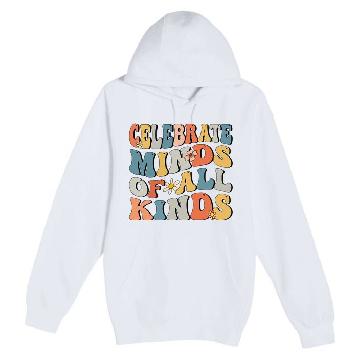 Celebrate Minds Of All Kinds Premium Pullover Hoodie