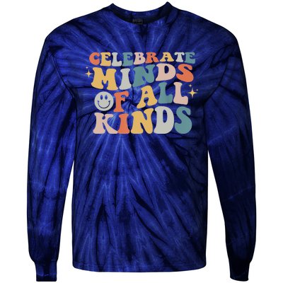 Celebrate Minds Of All Kinds Neurodiversity Autism Awareness Tie-Dye Long Sleeve Shirt