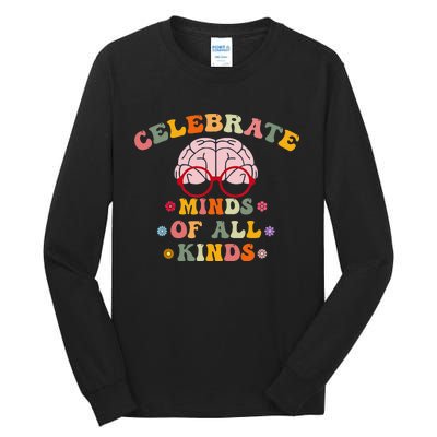 Celebrate Minds Of All Kinds Mental Health Autism Awareness Tall Long Sleeve T-Shirt