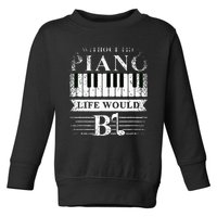 Classical Music Piano Player Gift Piano Toddler Sweatshirt