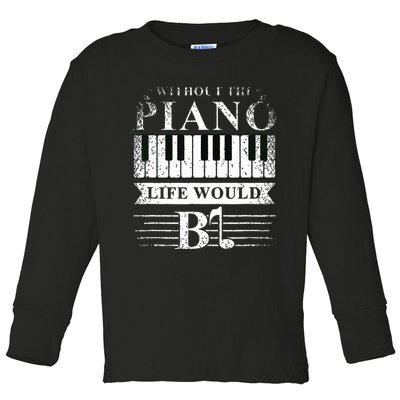 Classical Music Piano Player Gift Piano Toddler Long Sleeve Shirt