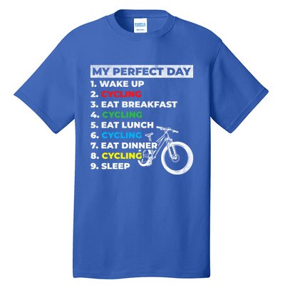 Cyclists My Perfect Day Mountain Biking Cycling Day Plan Gift Tall T-Shirt