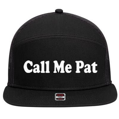 CALL ME PAT 7 Panel Mesh Trucker Snapback Hat