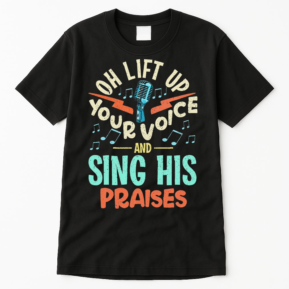 Christian Music Quote Inspirational Choir Singer Or Director Tall T-Shirt