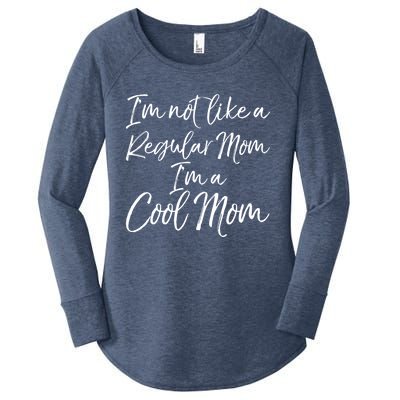 Cute Mother Quote I'm Not Like A Regular Mom I'm A Cool Mom Gift Women's Perfect Tri Tunic Long Sleeve Shirt