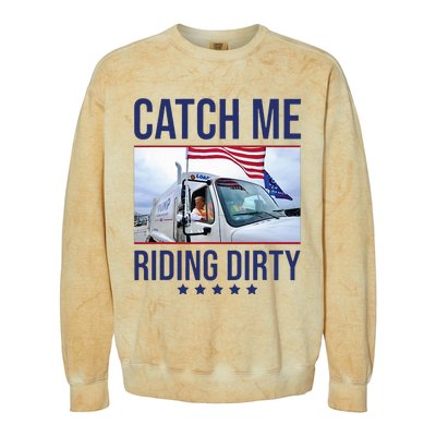 Catch Me Riding Dirty Trump Garbage Man In Trash Truck Colorblast Crewneck Sweatshirt