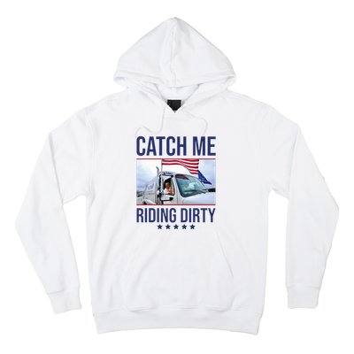 Catch Me Riding Dirty Trump Garbage Man In Trash Truck Hoodie