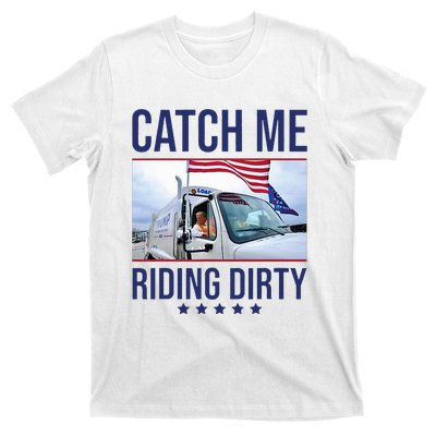 Catch Me Riding Dirty Trump Garbage Man In Trash Truck T-Shirt