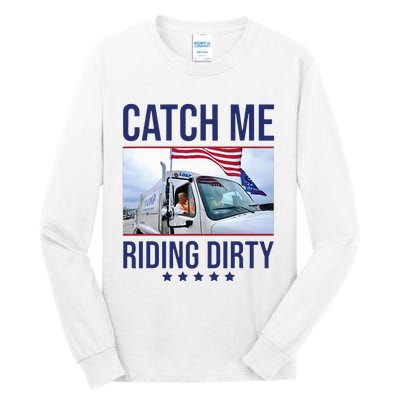 Catch Me Riding Dirty Trump Garbage Man In Trash Truck Tall Long Sleeve T-Shirt