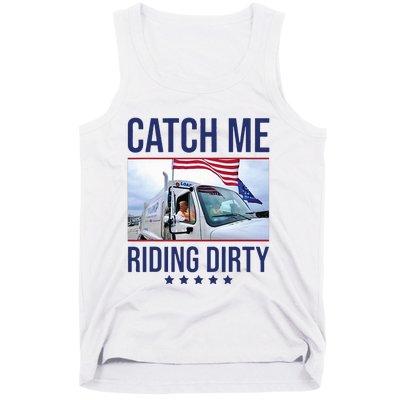 Catch Me Riding Dirty Trump Garbage Man In Trash Truck Tank Top