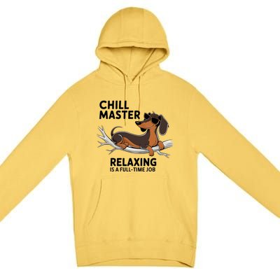 Chill Master Relaxing Is A Fulltime Job Funny Dachshund Cool Gift Premium Pullover Hoodie