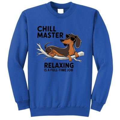 Chill Master Relaxing Is A Fulltime Job Funny Dachshund Cool Gift Sweatshirt