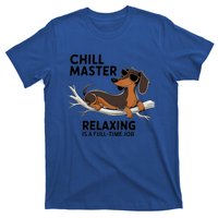 Chill Master Relaxing Is A Fulltime Job Funny Dachshund Cool Gift T-Shirt