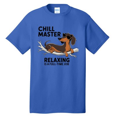 Chill Master Relaxing Is A Fulltime Job Funny Dachshund Cool Gift Tall T-Shirt