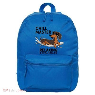 Chill Master Relaxing Is A Fulltime Job Funny Dachshund Cool Gift 16 in Basic Backpack