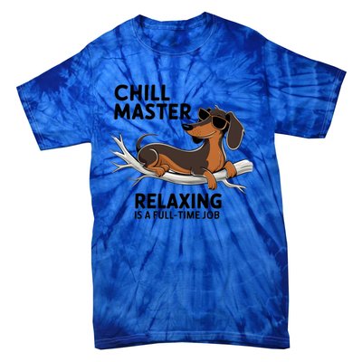 Chill Master Relaxing Is A Fulltime Job Funny Dachshund Cool Gift Tie-Dye T-Shirt