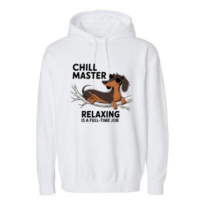 Chill Master Relaxing Is A Fulltime Job Funny Dachshund Cool Gift Garment-Dyed Fleece Hoodie