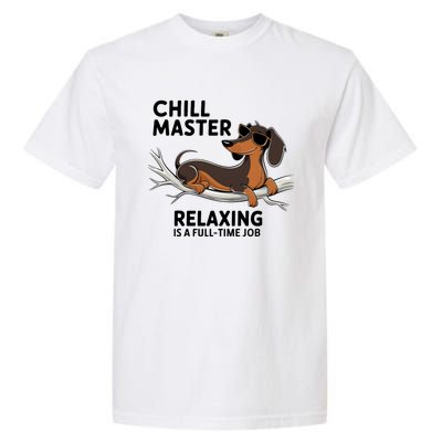 Chill Master Relaxing Is A Fulltime Job Funny Dachshund Cool Gift Garment-Dyed Heavyweight T-Shirt