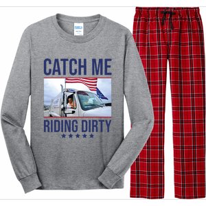 Catch Me Riding Dirty Trump Garbage Man In Trash Truck Long Sleeve Pajama Set