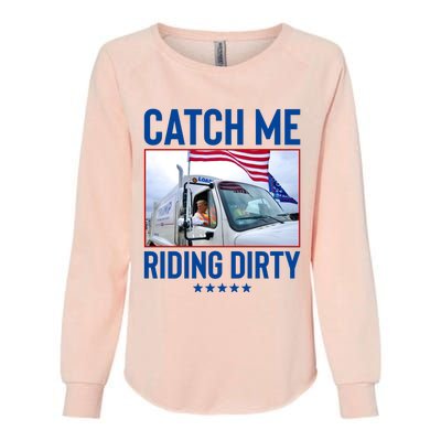 Catch Me Riding Dirty Womens California Wash Sweatshirt