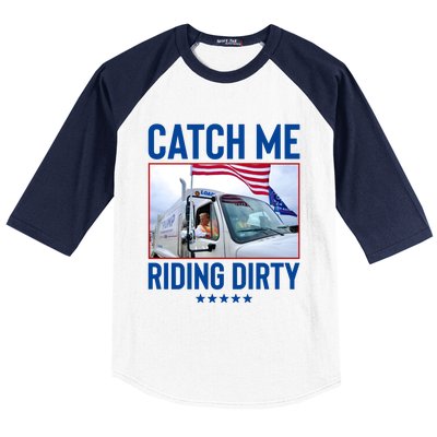 Catch Me Riding Dirty Baseball Sleeve Shirt