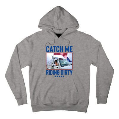 Catch Me Riding Dirty Tall Hoodie