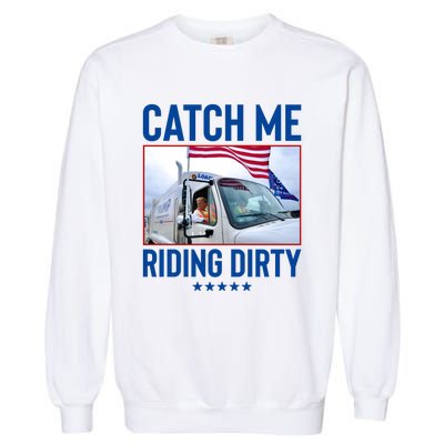 Catch Me Riding Dirty Garment-Dyed Sweatshirt