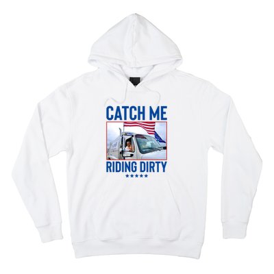 Catch Me Riding Dirty Hoodie