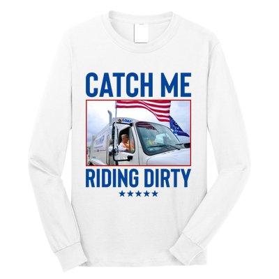 Catch Me Riding Dirty Long Sleeve Shirt