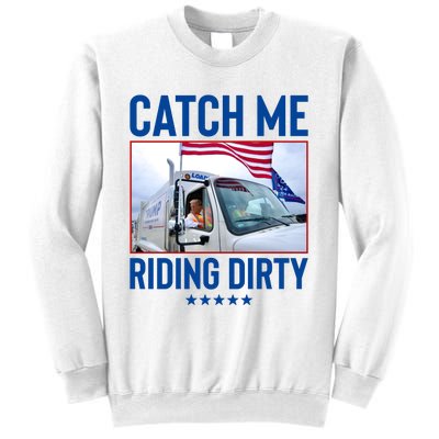 Catch Me Riding Dirty Sweatshirt