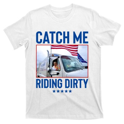 Catch Me Riding Dirty T-Shirt