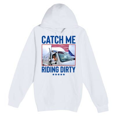 Catch Me Riding Dirty Premium Pullover Hoodie