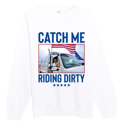 Catch Me Riding Dirty Premium Crewneck Sweatshirt