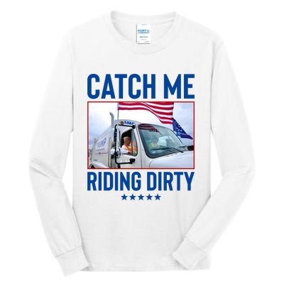 Catch Me Riding Dirty Tall Long Sleeve T-Shirt