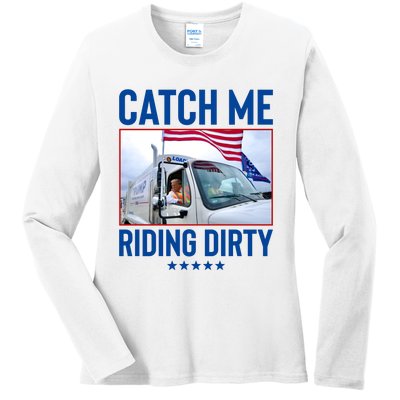 Catch Me Riding Dirty Ladies Long Sleeve Shirt