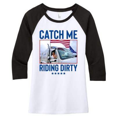 Catch Me Riding Dirty Women's Tri-Blend 3/4-Sleeve Raglan Shirt