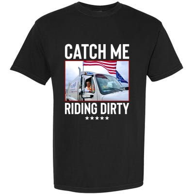 Catch Me Riding Dirty Garment-Dyed Heavyweight T-Shirt