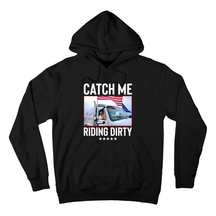 Catch Me Riding Dirty Hoodie