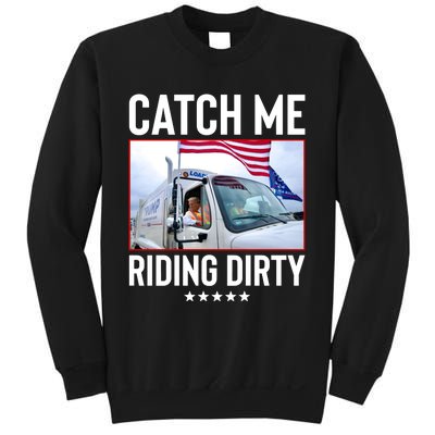 Catch Me Riding Dirty Sweatshirt