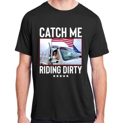 Catch Me Riding Dirty Adult ChromaSoft Performance T-Shirt