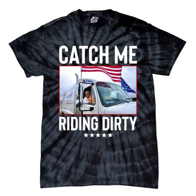 Catch Me Riding Dirty Tie-Dye T-Shirt