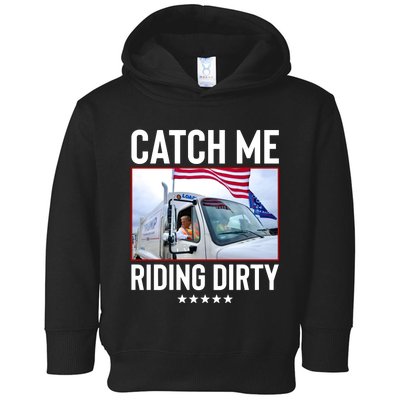 Catch Me Riding Dirty Toddler Hoodie